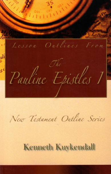 Lesson Outlines From The Pauline Epistles Vol. 1