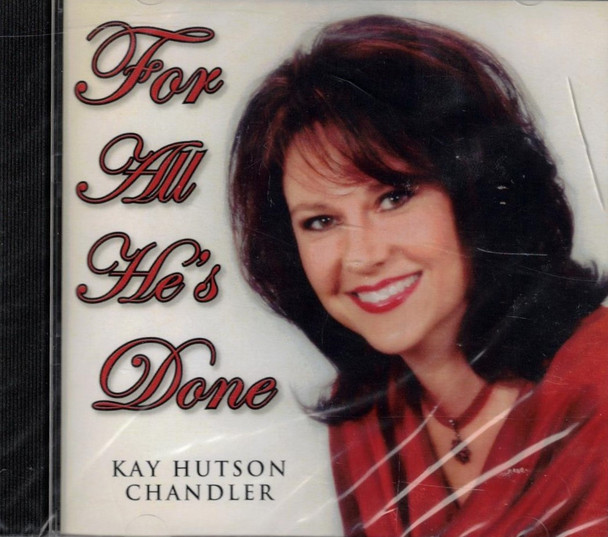 Kay Hutson Chandler: For All He's Done CD
