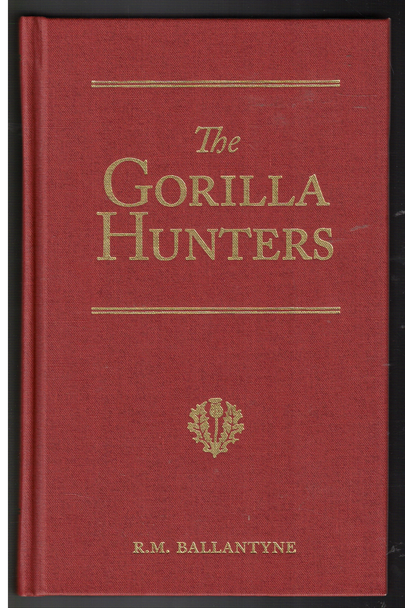 The Gorilla Hunters by R. M. Ballantyne