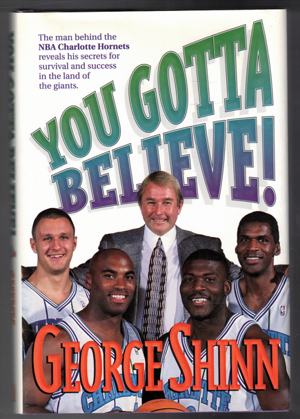 You Gotta Believe! by George Shinn