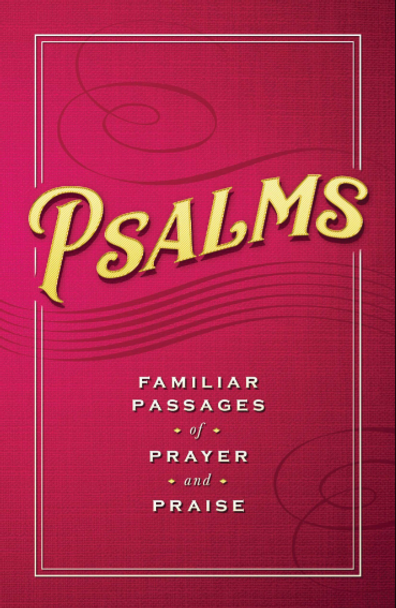 Psalms: Familiar Passages of Prayer and Praise