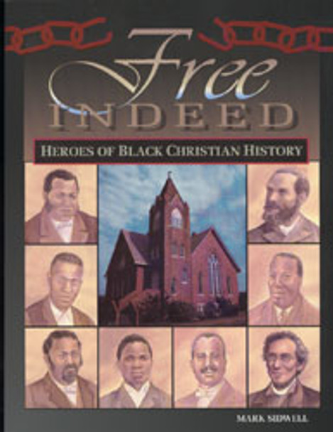 Free Indeed: Heroes of Black Christian History