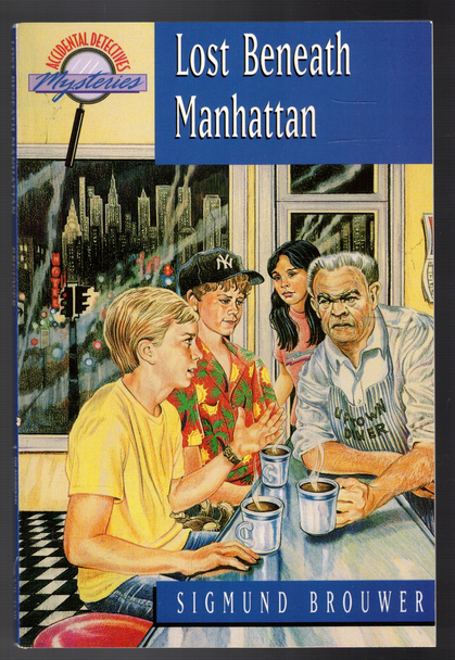Lost Beneath Manhattan by Sigmund Brouwer The Accidental Detectives