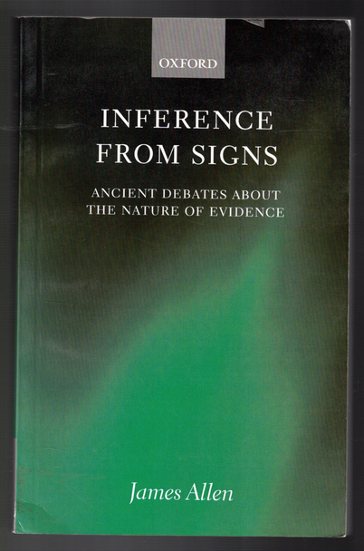 Inference From Signs Ancient Debates About the Nature of Evidence by James Allen