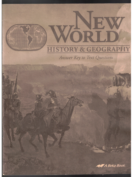 New World History & Geography Answer Key to Text Questions by A Beka Book