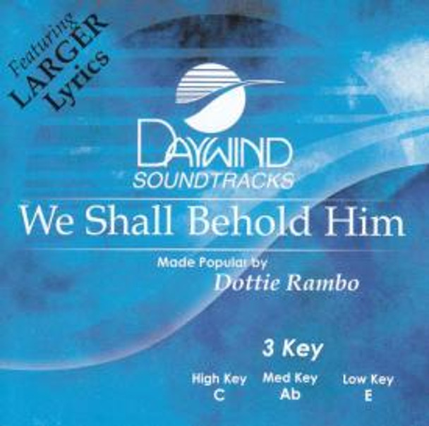 We Shall Behold Him - Soundtrack CD (Dottie Rambo)