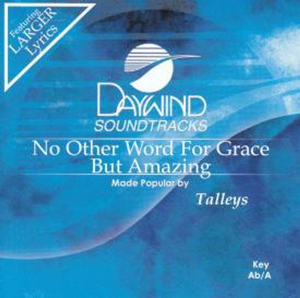 No Other Word For Grace But Amazing - Soundtrack CD (The Talleys)