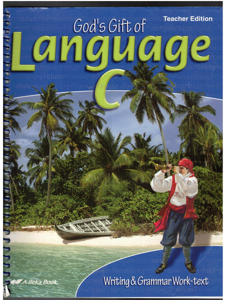 God's Gift of Language C Writing & Grammer Work-Text Teacher Edition A Beka Book