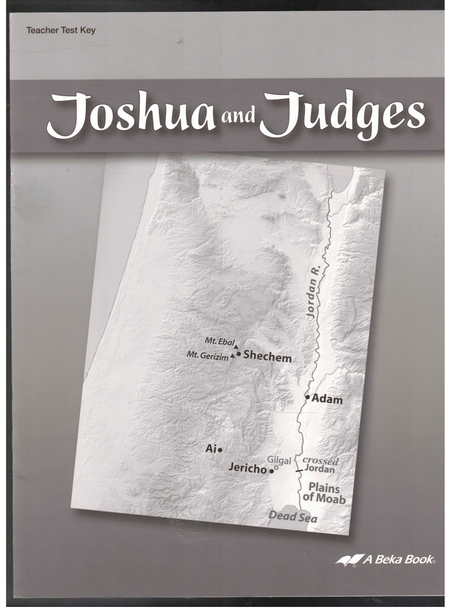 Joshua and Judges Teacher Test Key A Beka Book