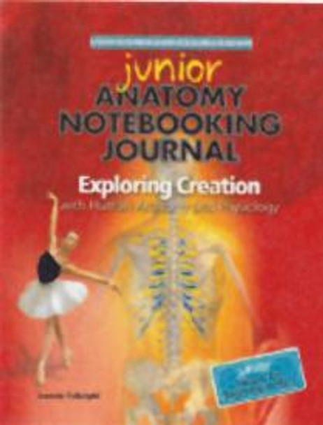 Exploring Creation with Human Anatomy and Physiology: Junior Notebooking Journal