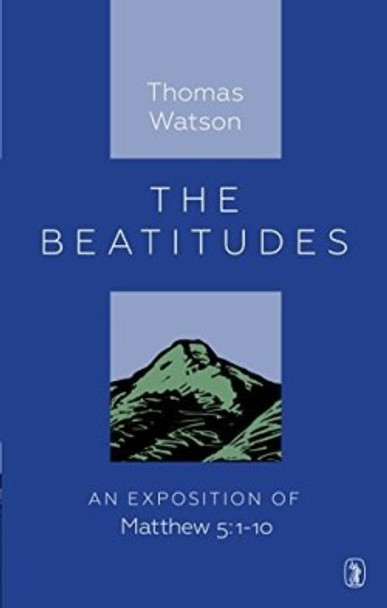 The Beatitudes: An Exposition On Matthew 5:1-10