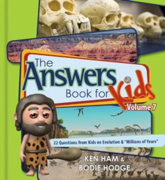 The Answers Book for Kids, Volume 7: Evolution and "Millions of Years"