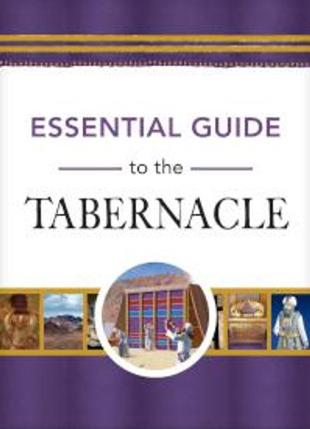 The Essential Guide To The Tabernacle
