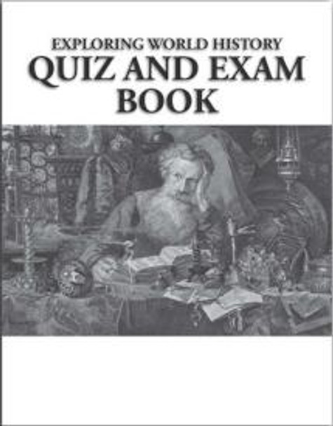 Exploring World History: Quiz and Exam Book