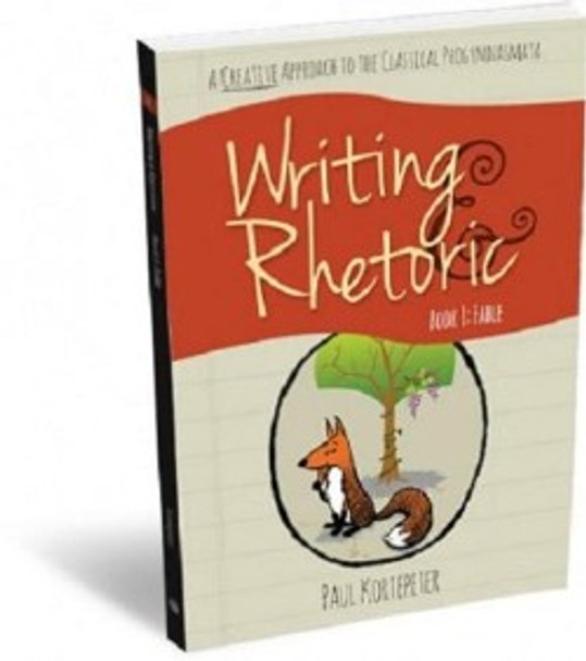 Writing and Rhetoric Book 1 Fable: Student Edition