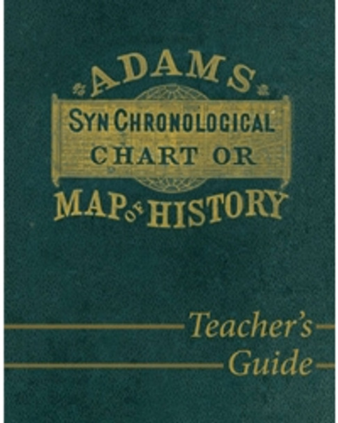 Adams' Chronological Chart Or Map Of History: Teacher's Guide