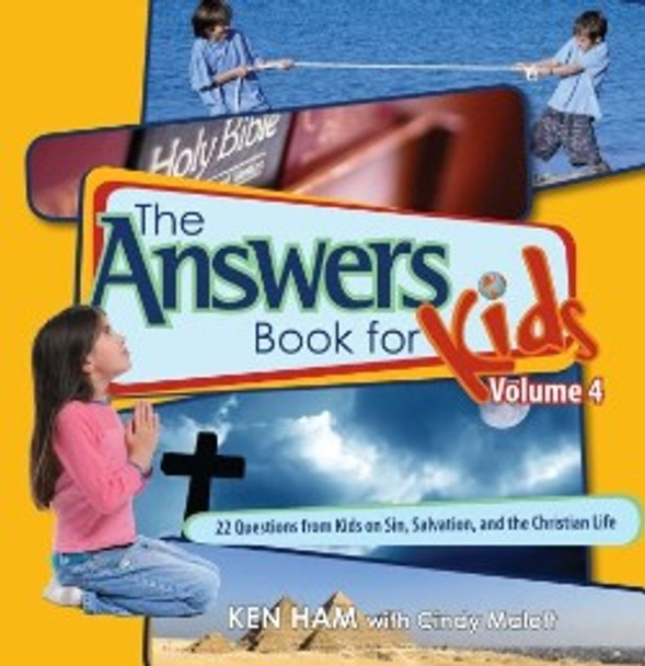 The Answers Book for Kids, Volume 4: Sin, Salvation, and the Christian LIfe