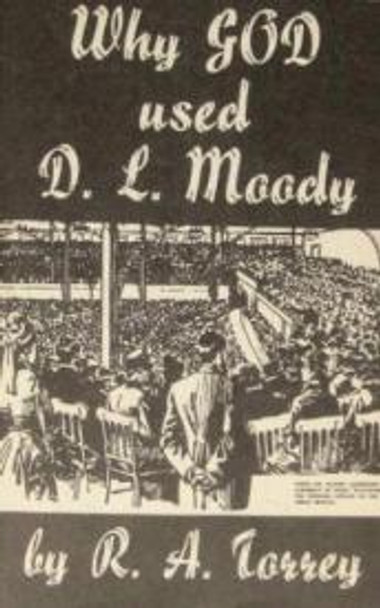 Why God Used D.L. Moody