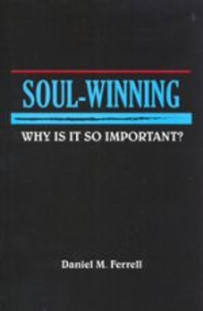 Soul Winning : Why Is It So Dreadfully Important