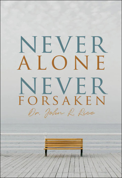 Never Alone, Never Forsaken