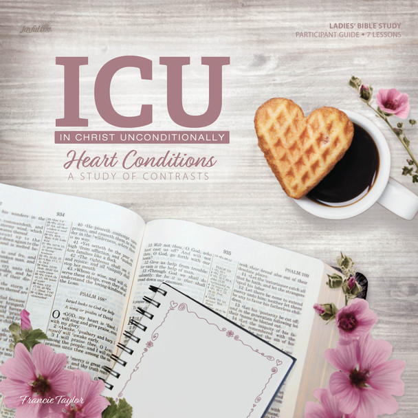 In Christ Unconditionally: Heart Conditions (Participant Guide)