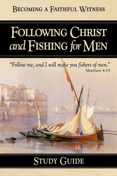 Following Christ and Fishing for Men (Study Guide)