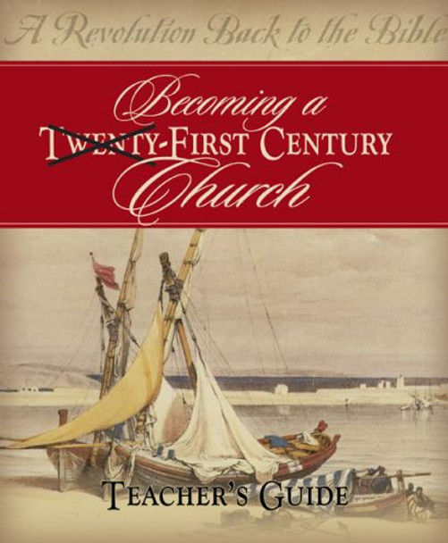 Becoming a First Century Church (Teacher's Guide)