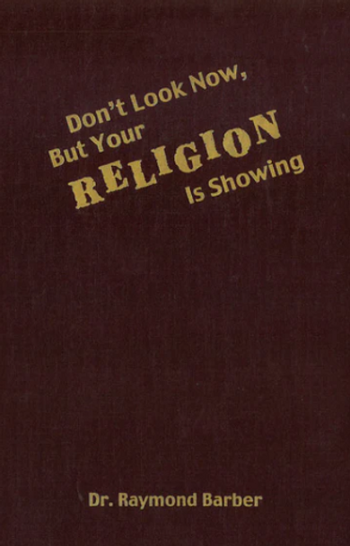 Don't Look Now, But Your Religion is Showing