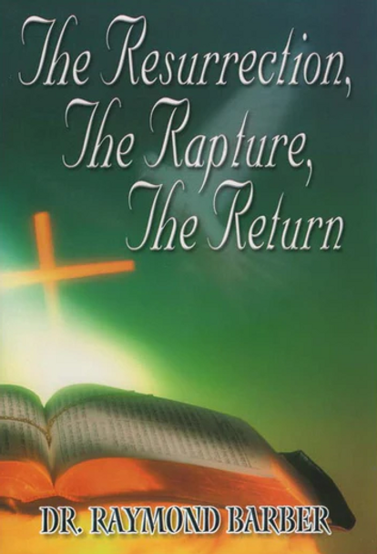 The Resurrection, The Rapture, The Return