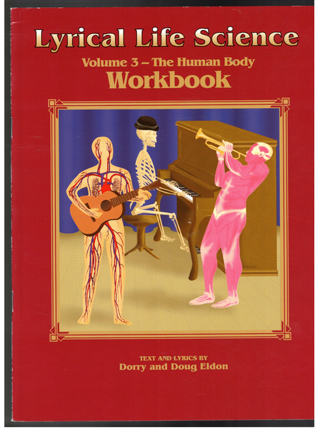 Lyrical Life Science  Volume 3-The Human Body Workbook by Doug & Dorry Eldon