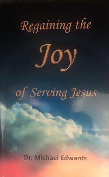 Regaining the Joy of Serving Jesus