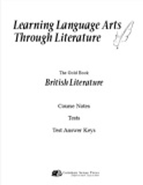 Learning Language Arts Through Literature: The Gold Book - British Literature (Course Notes, Tests, & Answer Keys)