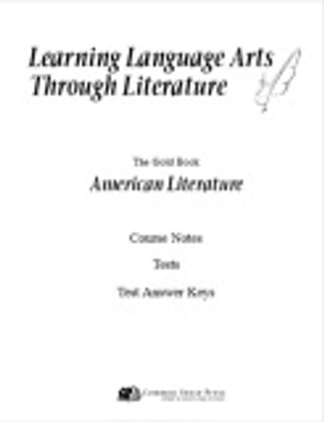 Learning Language Arts Through Literature: The Gold Book - American Literature (Course Notes, Tests, & Answer Keys)