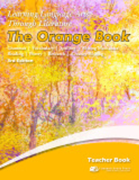 Learning Language Arts Through Literature: The Orange Book (Teacher Book)