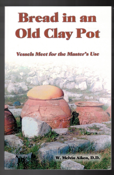 Bread in an Old Clay Pot by W. Melvin Aiken