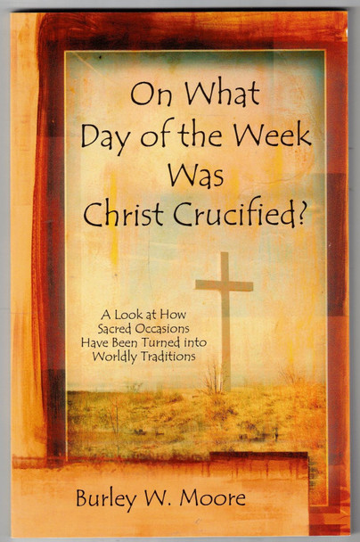 On What Day of the Week Was Christ Crucified