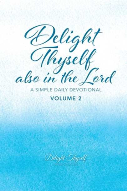 Delight Thyself Also in the Lord, Vol. 2