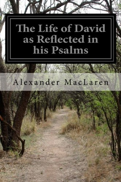 The Life of David as Reflected in His Psalms