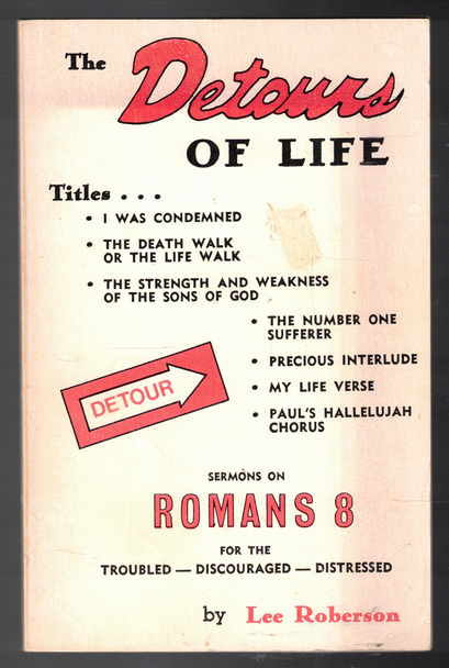 The Detours of Life Sermons on Romans 8 by Lee Roberson