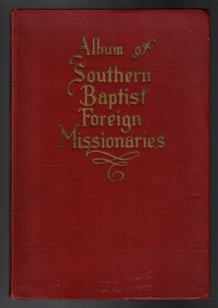 Album of Southern Baptist Foreign Missionaries Compiled by Mary M. Hunter
