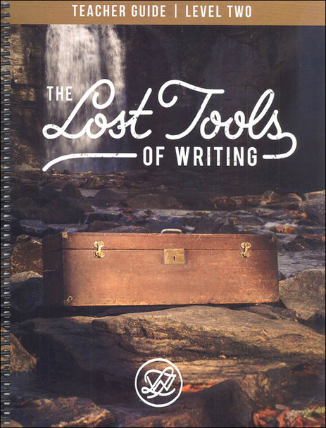 The Lost Tools of Writing, Level 2 (Teacher Guide)