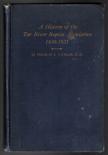 A History of the Tar River Baptist Association 1830-1921 by Thomas J. Taylor