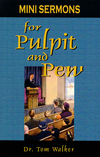 Mini Sermons for Pulpit and Pew