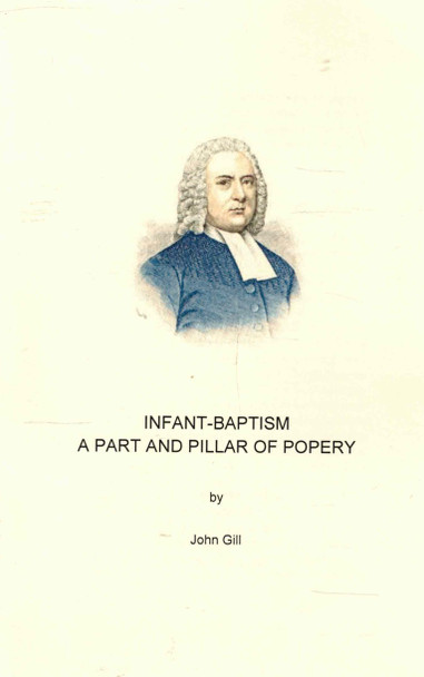 Infant Baptism - A Part and Pillar of Popery