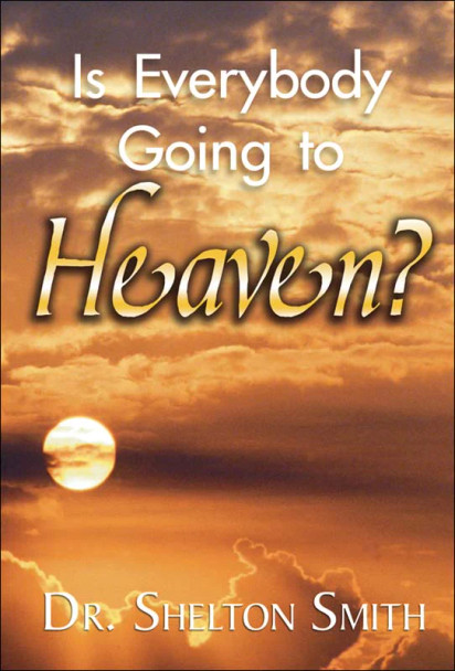 Is Everybody Going to Heaven? Is Everybody Going to Heaven?