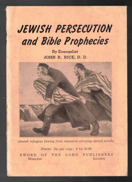 Jewish Persecution and Bible Prophecies by Evangelist John R. Rice