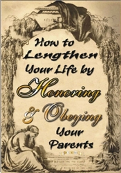 How To Lengthen Your Life By Honoring & Obeying Your Parents CD