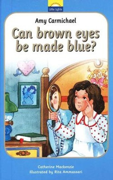 Amy Carmichael: Can Brown Eyes Be Made Blue?