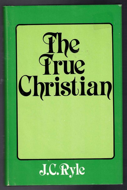 The True Christian by J. C. Ryle