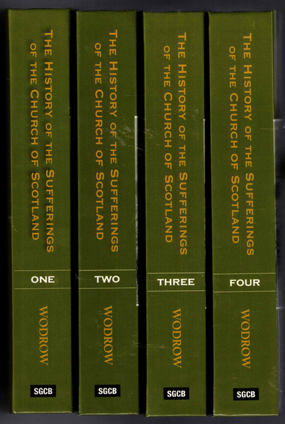 The History of the Sufferings of the Church of Scotland (4-Volume Set) by Robert Wodrow